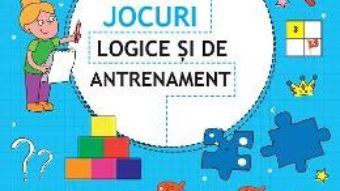 Cartea Jocuri logice si de antrenament 9 ani+ (download, pret, reducere)