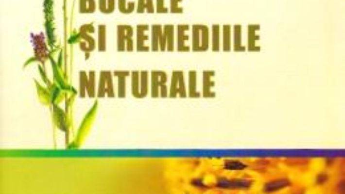 Cartea Afectiunile bucale si remediile naturale – Mihaela Temelie (download, pret, reducere)