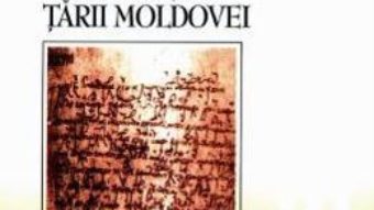 Cartea Letopisetul Tarii Moldovei – Grigore Ureche (download, pret, reducere)