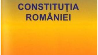 Cartea Constitutia Romaniei (download, pret, reducere)