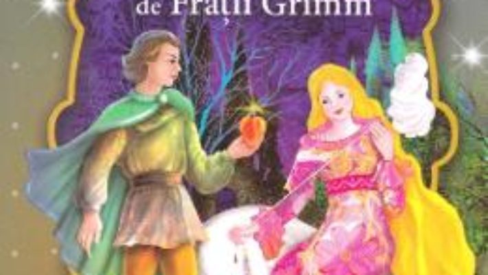 Cartea Cele mai frumoase… Povesti de Fratii Grimm (download, pret, reducere)