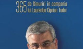 Cartea 365 de lamuriri in compania lui Laurentiu-Ciprian Tudor – Teodor Baconschi, Laurentiu-Ciprian Tudor (download, pret, reducere)