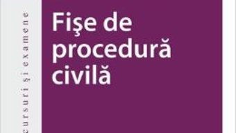 Cartea Fise de procedura civila – Gabriel Boroi, Mirela Stancu (download, pret, reducere)