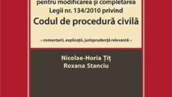 Cartea Legea nr.310/2018 pentru modificarea si completarea legii nr.134/2010 privind Codul de procedura civila – Horia Tit , Roxana Stanciu (download, pret, reducere)