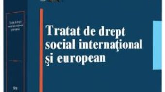 Cartea Tratat de drept social international si european – Nicolae Voiculescu, Maria-Beatrice Berna (download, pret, reducere)