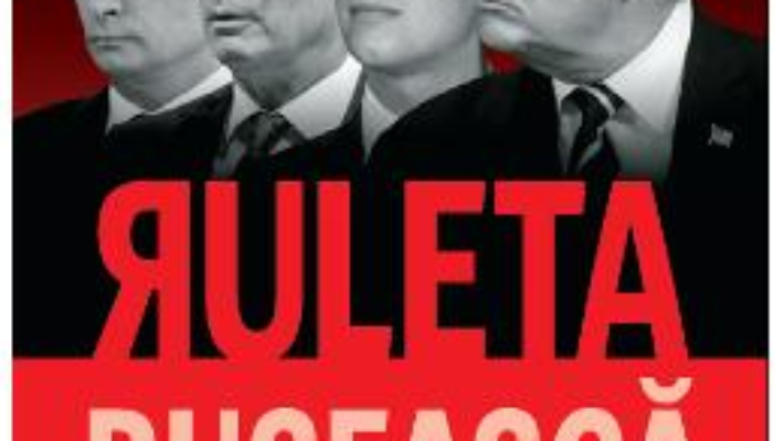 Cartea Ruleta ruseasca – Michael Isikoff, David Corn (download, pret, reducere)