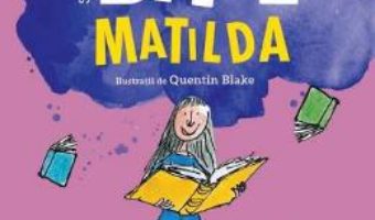 Cartea Matilda – Roald Dahl (download, pret, reducere)