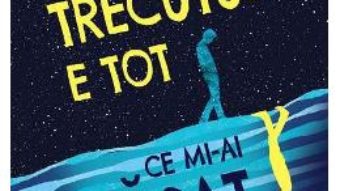 Cartea Trecutul e tot ce mi-ai lasat – Adam Silvera (download, pret, reducere)