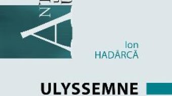 Cartea Ulyssemne – Ion Hadarca (download, pret, reducere)