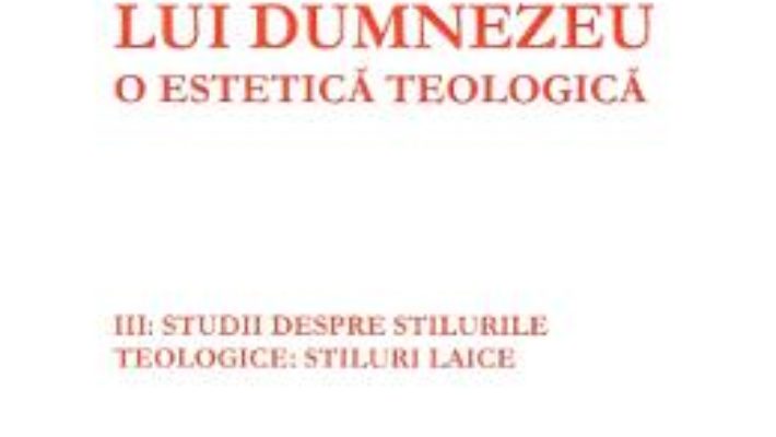 Cartea Slava lui Dumnezeu: O estetica teologica vol. III – Hans Urs von Balthasar (download, pret, reducere)