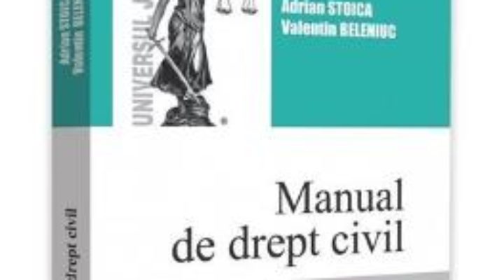 Cartea Manual de drept civil. Teoria generala a obligatiilor. Note de curs. Teste-grila – Adrian Stoica (download, pret, reducere)