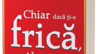 Cartea Chiar daca ti-e frica actioneaza – Susan Jeffers (download, pret, reducere)