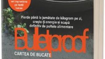 Cartea Bulletproof. Carte de bucate – Dave Asprey (download, pret, reducere)