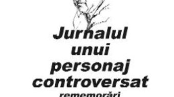 Cartea Jurnalul unui personaj controversat – Dinu Sararu (download, pret, reducere)