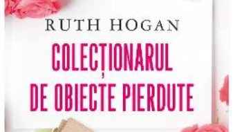 Cartea Colectionarul de obiecte pierdute – Ruth Hogan (download, pret, reducere)