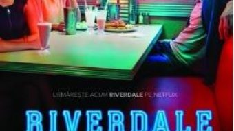 Cartea Riverdale. In urma cu o zi – Micol Ostow (download, pret, reducere)