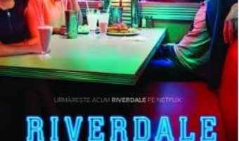 Cartea Riverdale. In urma cu o zi – Micol Ostow (download, pret, reducere)