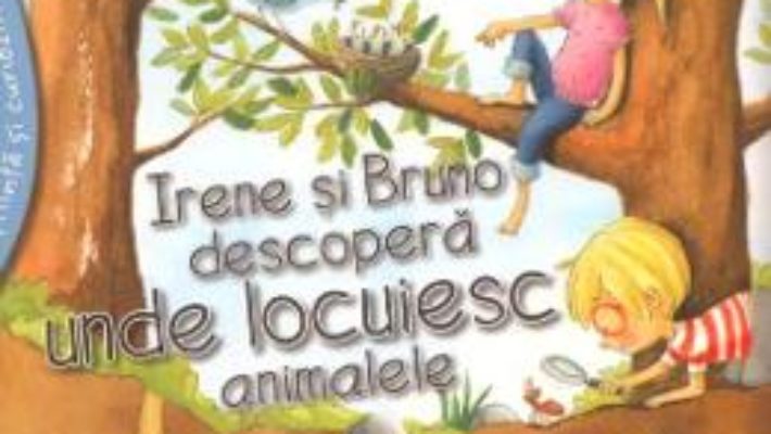 Cartea Irene si Bruno descopera unde locuiesc animalele – Alejandro Algarra, Rocio Bonilla (download, pret, reducere)