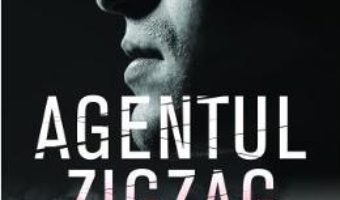 Cartea Agentul Zigzag – Ben Macintyre (download, pret, reducere)