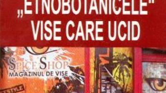 Cartea Etnobotanicele, vise care ucid – Catalin Tone, Cristian-Eduard Stefan, Petar Nenov (download, pret, reducere)