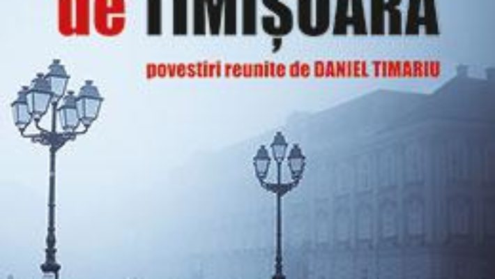 Cartea Noir de Timisoara. Povestiri (download, pret, reducere)