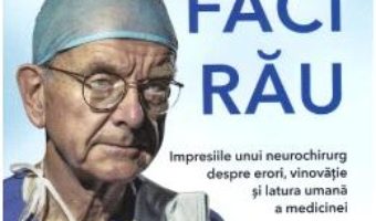 Cartea Sa nu faci rau – Henry Marsh (download, pret, reducere)