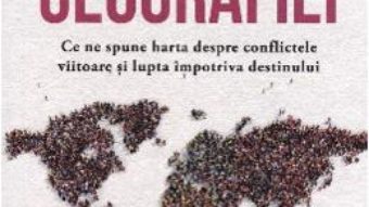 Cartea Razbunarea geografiei – Robert D. Kaplan (download, pret, reducere)