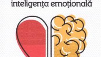 Cartea Cum sa-ti dezvolti inteligenta emotionala – Gilles Corcos, Corinne Vilder (download, pret, reducere)