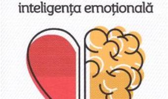 Cartea Cum sa-ti dezvolti inteligenta emotionala – Gilles Corcos, Corinne Vilder (download, pret, reducere)