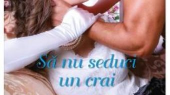 Cartea Sa nu seduci un crai – Sabrina Jeffries (download, pret, reducere)