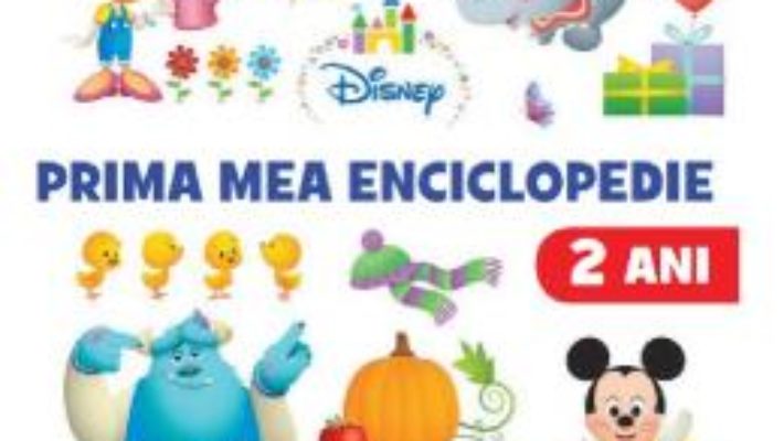 Cartea Disney. Prima mea enciclopedie 2 ani (download, pret, reducere)