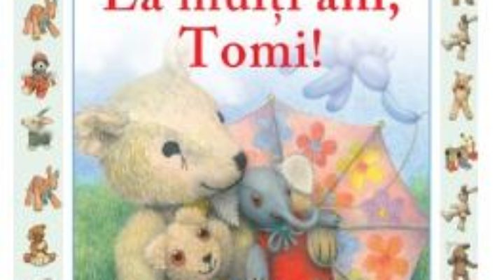 Cartea La multi ani, Tomi! – Jane Hissey (download, pret, reducere)