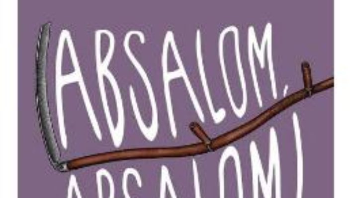 Cartea Absalom, Absalom! – William Faulkner (download, pret, reducere)