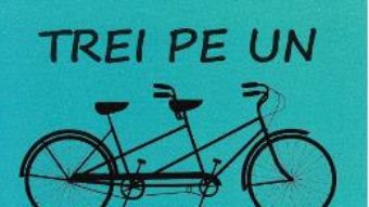 Cartea Trei pe un tandem – Laura Baban (download, pret, reducere)