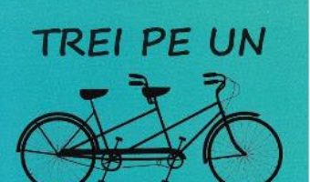 Cartea Trei pe un tandem – Laura Baban (download, pret, reducere)