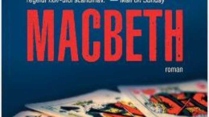 Cartea Macbeth – Jo Nesbo (download, pret, reducere)