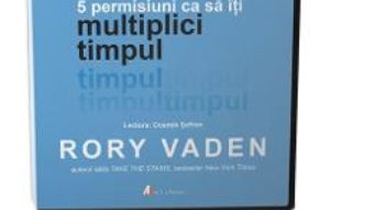 Cartea Audiobook. Procrastinarea intentionata. 5 permisiuni ca sa iti multiplici timpul – Rory Vaden (download, pret, reducere)