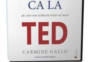 Cartea Audiobook. Vorbeste ca la Ted – Carmine Gallo (download, pret, reducere)