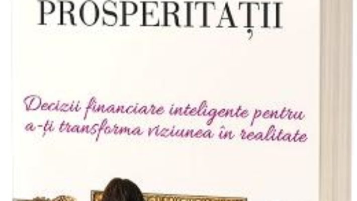 Cartea Imaginea prosperitatii – Ellen Rogin, Lisa Kueng (download, pret, reducere)