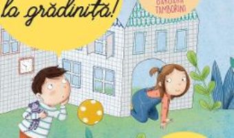 Cartea Nu vreau la gradinita! – Alberto Pellai, Barbara Tamborini, Elisa Paganelli (download, pret, reducere)