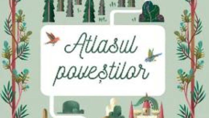 Cartea Atlasul povestilor (download, pret, reducere)