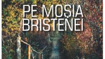 Cartea Pe mosia Bristenei – Ioana Popoviciu (download, pret, reducere)