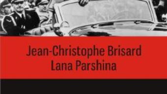 Cartea Moartea lui Hitler. Ancheta in dosarele secrete ale KGB – Jean-Christophe Brisard , Lana Parshina (download, pret, reducere)