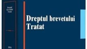 Cartea Dreptul brevetului. Tratat – Alexandru Cristian Strenc, Bucura Ionescu, Gheorghe Gheorghiu (download, pret, reducere)