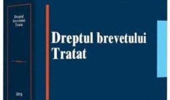 Cartea Dreptul brevetului. Tratat – Alexandru Cristian Strenc, Bucura Ionescu, Gheorghe Gheorghiu (download, pret, reducere)