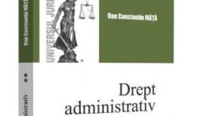 Cartea Drept administrativ vol.2 ed.2 – Dan Constatin Mata (download, pret, reducere)