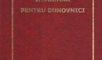 Cartea Indrumar pentru duhovnici (download, pret, reducere)