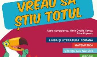 Cartea Caiet de vacanta – Clasa 4 – Vreau sa stiu totul – Georgiana Gogoescu, Adela Apostolescu (download, pret, reducere)