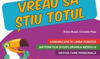 Cartea Caiet de vacanta – Clasa 2 – Vreau sa stiu totul – Elena Musel, Cerasela Popa (download, pret, reducere)