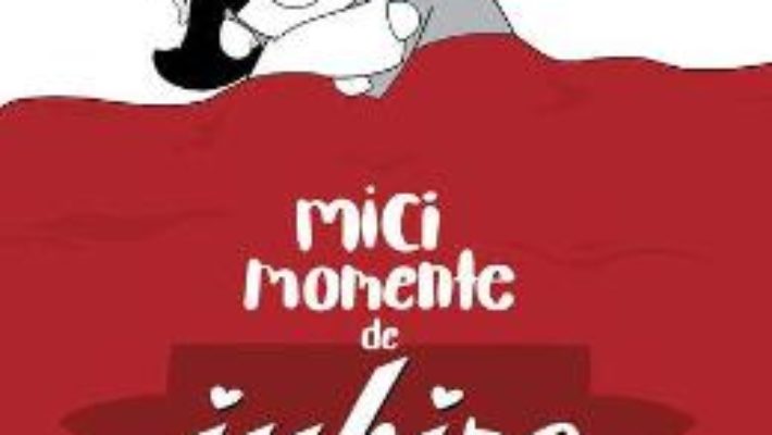 Cartea Mici momente de iubire – Catana Chetwynd (download, pret, reducere)